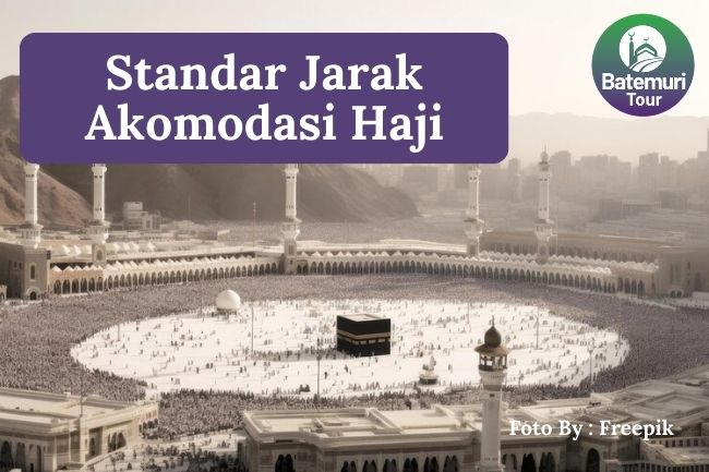Inilah Standar Jarak Akomodasi Jemaah Haji Di Makkah Dan Madinah